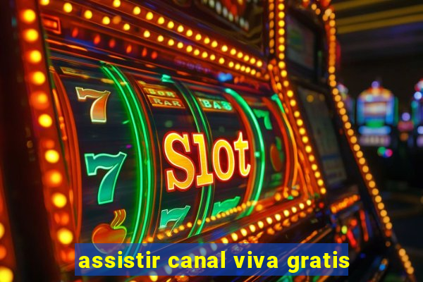 assistir canal viva gratis