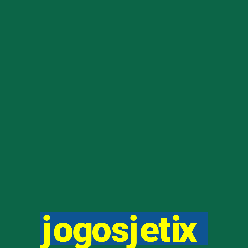 jogosjetix