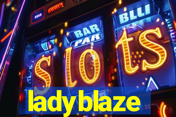 ladyblaze