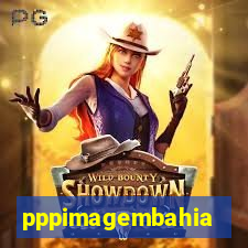 pppimagembahia