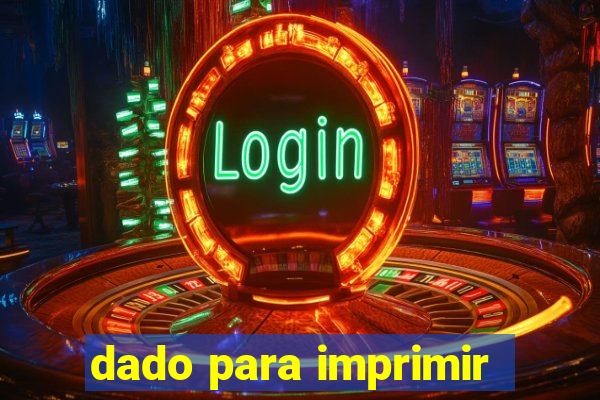 dado para imprimir