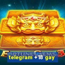 telegram +18 gay