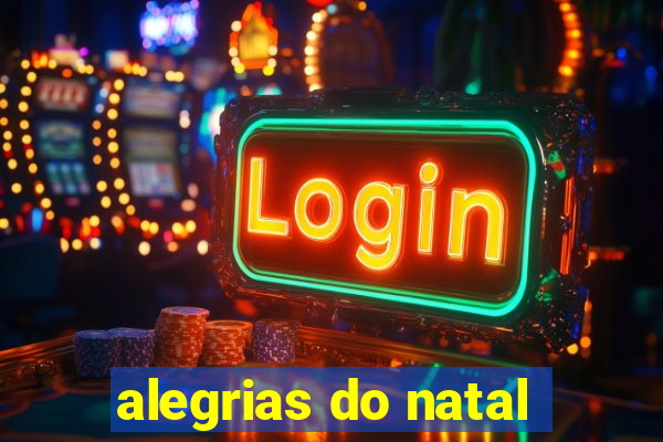 alegrias do natal