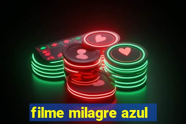 filme milagre azul