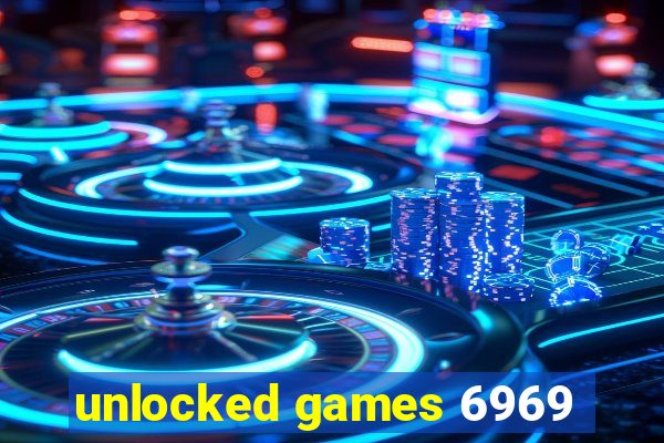 unlocked games 6969