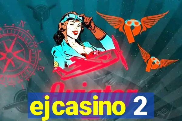 ejcasino 2