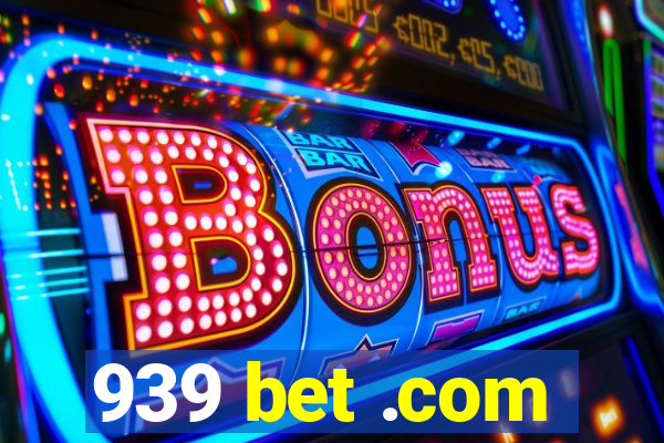 939 bet .com