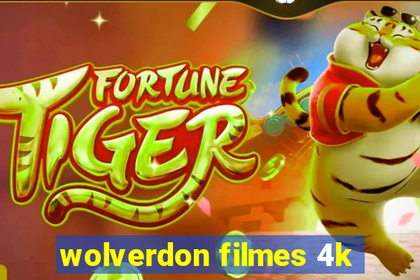 wolverdon filmes 4k