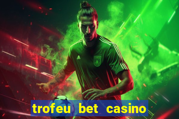 trofeu bet casino category all