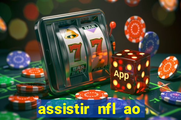 assistir nfl ao vivo gratis