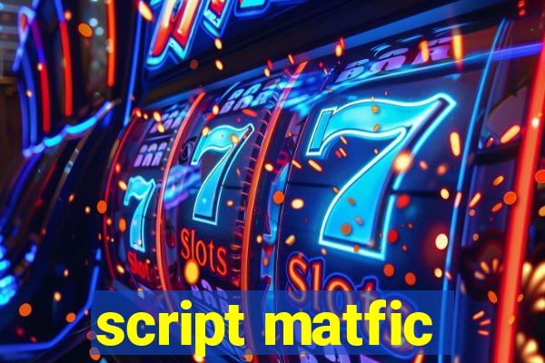 script matfic