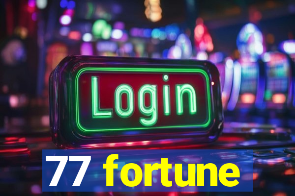 77 fortune