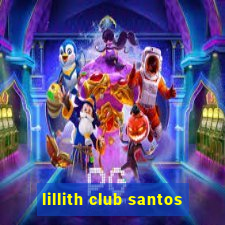 lillith club santos