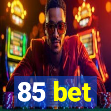 85 bet