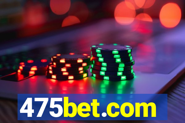 475bet.com