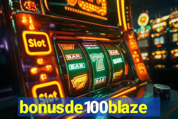 bonusde100blaze