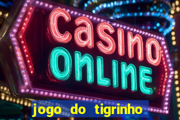 jogo do tigrinho de 2 reais