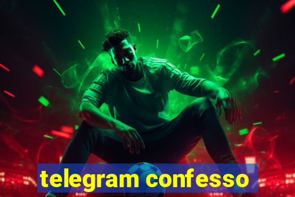 telegram confesso