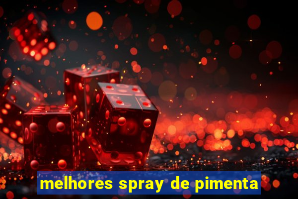 melhores spray de pimenta