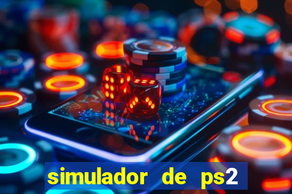 simulador de ps2 para pc