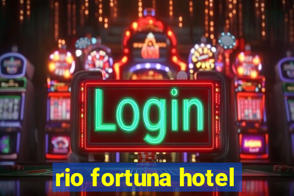 rio fortuna hotel