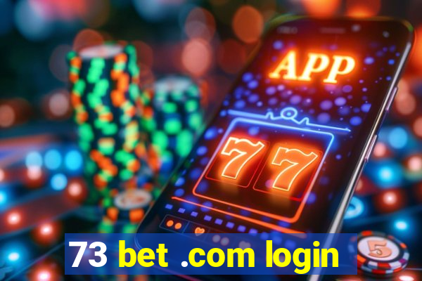 73 bet .com login