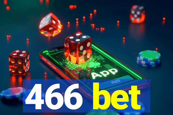 466 bet