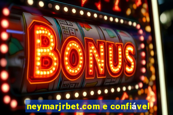 neymarjrbet.com e confiável