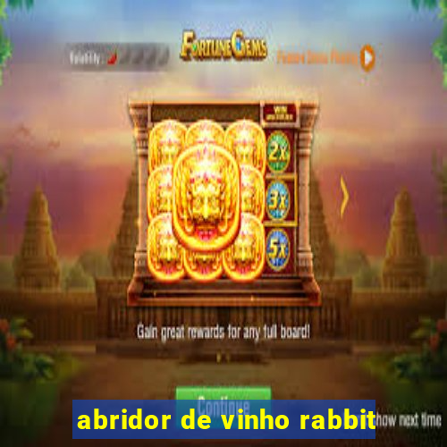 abridor de vinho rabbit