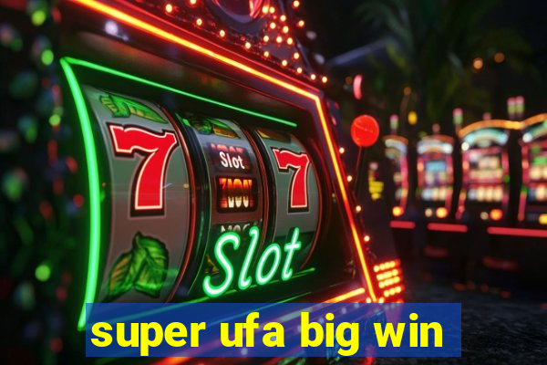 super ufa big win