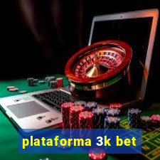 plataforma 3k bet