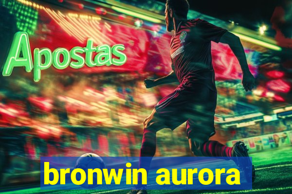 bronwin aurora