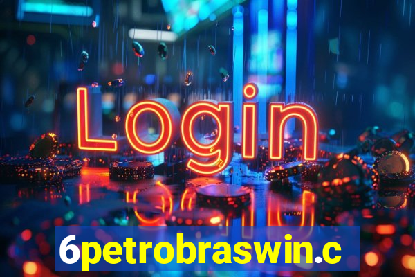 6petrobraswin.com