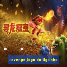 revenge jogo do tigrinho