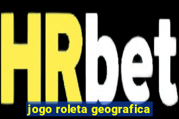 jogo roleta geografica