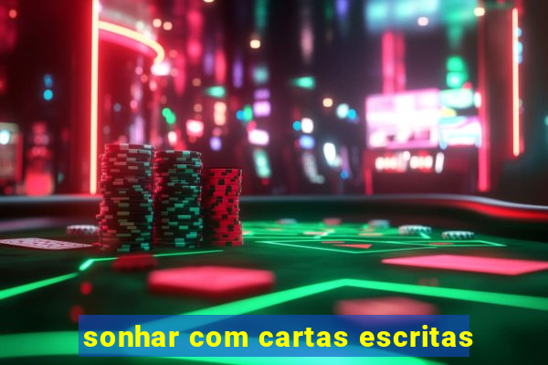 sonhar com cartas escritas