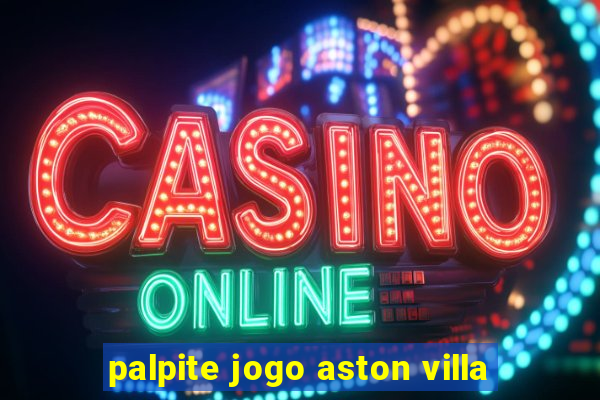 palpite jogo aston villa