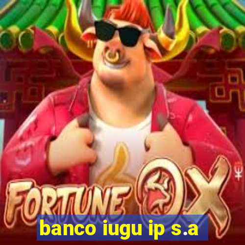 banco iugu ip s.a