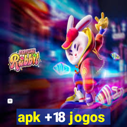 apk +18 jogos