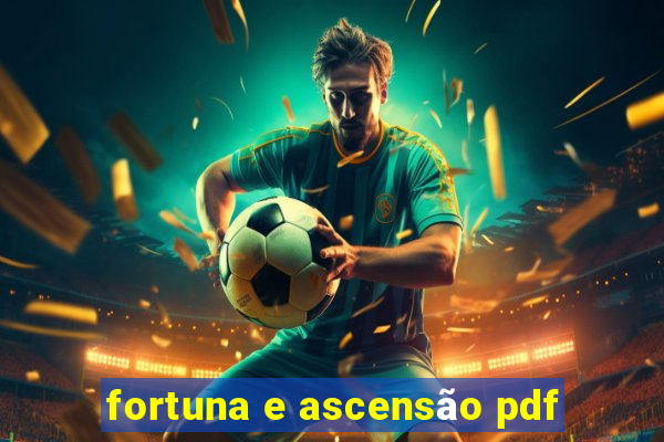 fortuna e ascensão pdf