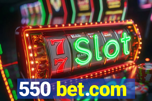 550 bet.com