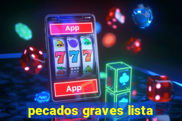 pecados graves lista