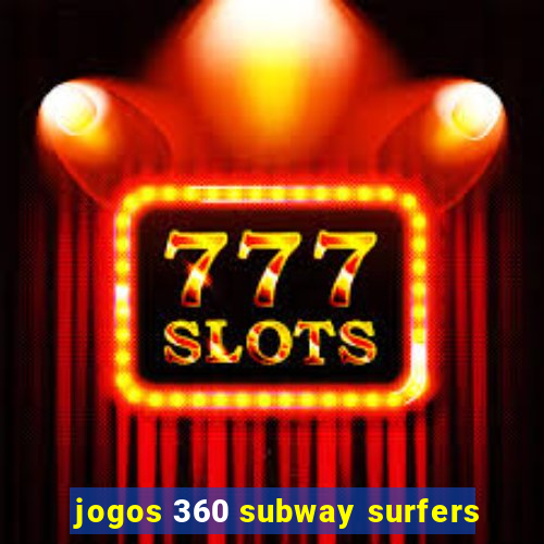 jogos 360 subway surfers