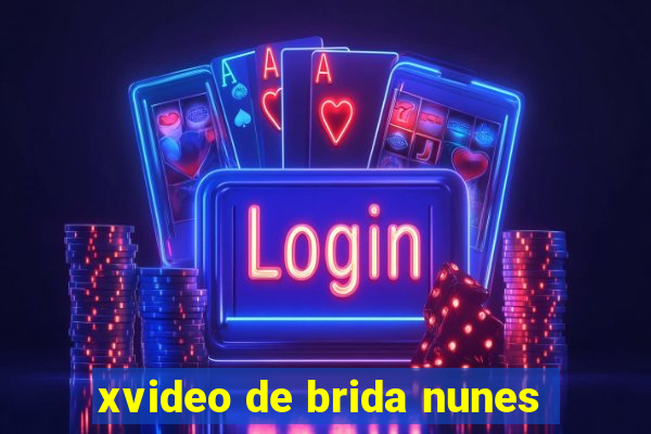 xvideo de brida nunes