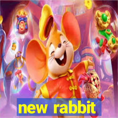 new rabbit