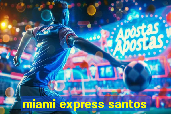 miami express santos