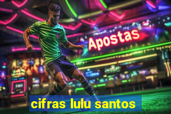 cifras lulu santos