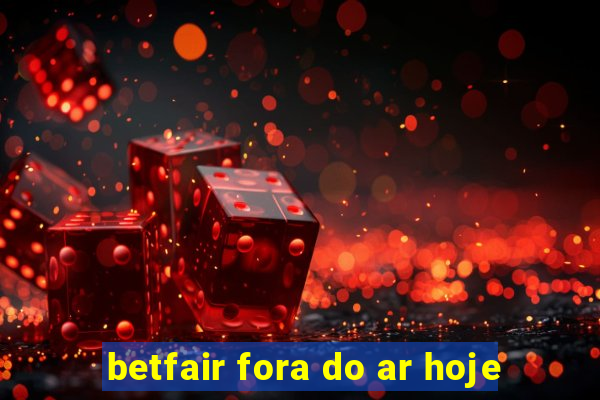 betfair fora do ar hoje