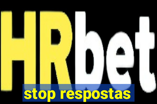 stop respostas