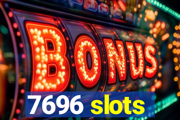 7696 slots